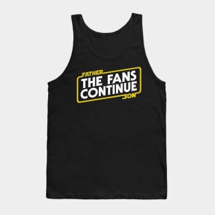 The Fans Continue • Father to Son Tank Top